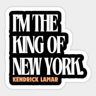 i'm the king of new york, kendrick lamar, hip hop Sticker